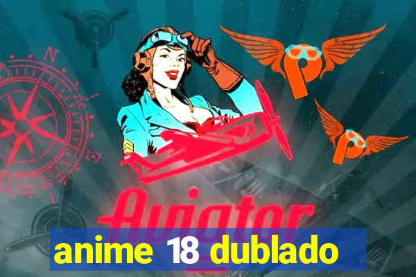 anime 18 dublado